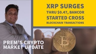 XRP surges thru 047 Bancor started cross blockchain transactions [upl. by Fleck]