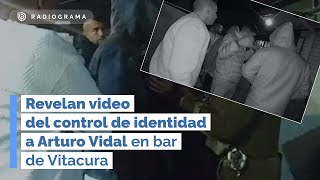 Revelan video de Arturo Vidal durante control policial en bar de Vitacura [upl. by Gildas676]