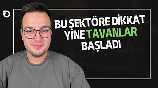 TAVANLAR TEKRAR BAŞLADI O SEKTÖR YİNE HAREKETLENİYOR [upl. by Ordnaxela]