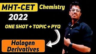 10 Halogen Derivatives Organic Chemistry MHTCET Exam One Shot  Topic  PYQs  2022 abhisheksir [upl. by Onaireves546]