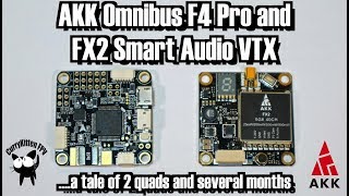 FPV Reviews The AKK F4 Omnibus Pro and FX2 Smart Audio VTX [upl. by Eillehs]