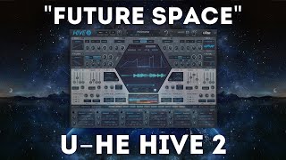 Uhe Hive2  quotFuture Spacequot Soundset 50 presets [upl. by Pevzner975]