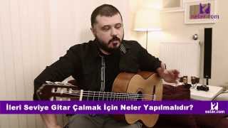 İleri Seviye Gitar Çalmak İçin Neler Yapılmalıdır İlter KURCALA Yanıtlıyor [upl. by Arutnev541]