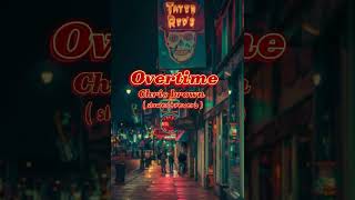 OvertimeChris brown  slowedreverb [upl. by Nnailuj]