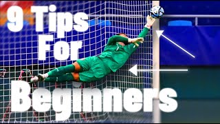 9 TIPS FOR BEGINNER GOALKEEPERS  Goalkeeper Tips  How to Be A Goalkeeper  Become A Better Goalie [upl. by Ennaylime]