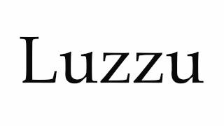 How to Pronounce Luzzu [upl. by Frey616]