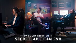 Do everything with Secretlab TITAN Evo [upl. by Weaks57]