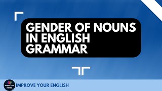 Gender of nouns in English grammar Types of gender nouns Ways of forming the feminine of nouns [upl. by Nahum]