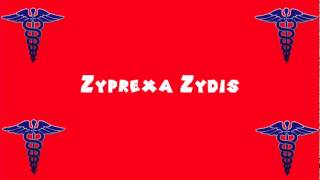 Pronounce Medical Words ― Zyprexa Zydis [upl. by Innoc]