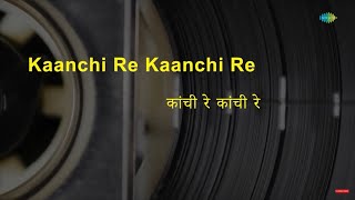 Kanchi Re Kanchi Re  Karaoke Song with Lyrics  Kishore Kumar  Lata Mangeshkar [upl. by Aninep62]