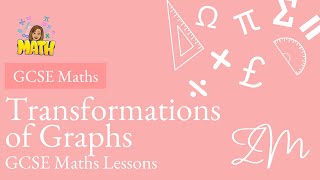 GCSE Maths Lessons  Transformations of Graphs [upl. by Inavihs]