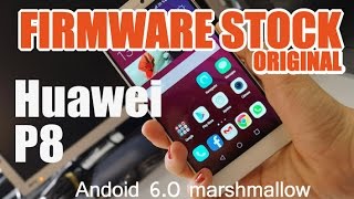 Instala firmware Huawei P8Android 60 MarshmallowActualiza tu celular [upl. by Petes]