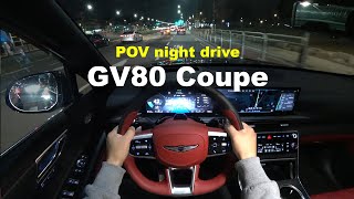 2024 GENESIS GV80 Coupe 35TGDi AWD POV night drive [upl. by Anot805]