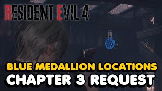 Resident Evil 4 Remake  Chapter 3 Blue Medallion Locations Request Guide [upl. by Akinek278]