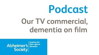 Our TV commercial  depicting dementia on film  Alzheimers Society podcast June 2015 [upl. by Nivar]