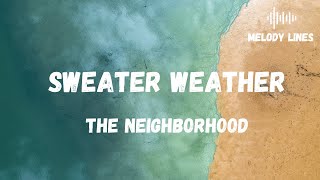 Sweater Weather  The Neighborhood Lyric Video [upl. by Yelruc705]