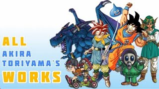 Akira Toriyama All Works  Manga amp Videogames [upl. by Birk]