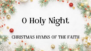 O Holy Night  Beautiful Christmas Hymn [upl. by Rozalie]