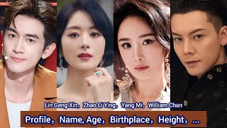 Lin Geng Xin，Zhao Li Ying，Yang Mi，William Chan  Profile，Name Age，Birthplace，Height， [upl. by Aivan]