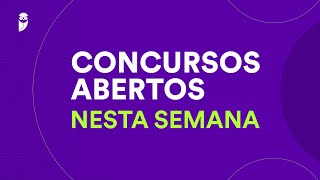 Concursos Abertos nesta Semana  01 a 08 de Setembro de 2024 [upl. by Llednek679]