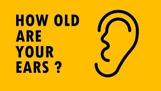 How Old Are Your Ears  Hearing Test The Truth [upl. by Zoldi]