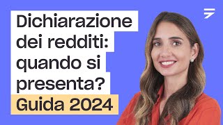 Dichiarazione dei redditi quando si presenta Guida 2024 [upl. by Eneloc]