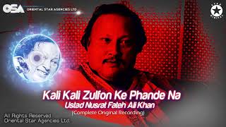 Kali Kali Zulfon Ke Phande Na  Nusrat Fateh Ali Khan  complete full version  OSA Worldwide [upl. by Adila]