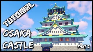 How To Build The Osaka Castle  Part 2 [upl. by Nyram124]