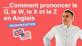 Comment Prononcer le Q le W le X et le Z en Anglais [upl. by Yur]