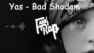 Yas  Bad Shodam [upl. by Ardolino]