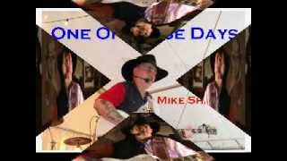 One Of These Days  Mike Shannon [upl. by Duyne]