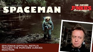 SPACEMAN Official Netflix Trailer The Popcorn Junkies Reaction [upl. by Karame]