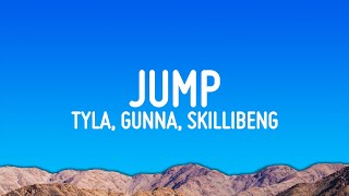 Tyla  Jump Lyrics ft Gunna Skillibeng [upl. by Lecrad704]