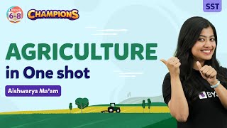 Agriculture in One Shot  Full Chapter Explanation  Class 8 Social Science Geography BYJUS [upl. by Bruell]