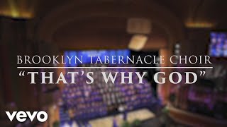 The Brooklyn Tabernacle Choir  Thats Why God Live [upl. by Niuqauj]