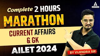 AILET 2024 Current Affairs amp GK  2 Hours Complete Marathon Class  AILET 2024 Preparation [upl. by Otes634]