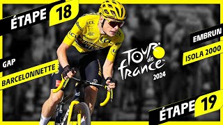 TOUR DE FRANCE 2024  ÉTAPE 18 GAP  BARCELONNETTE amp 19 EMBRUN  ISOLA 2000 4K [upl. by Nallij135]