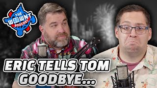 Tom Says Goodbye What Will He Miss  The WDW News Today Podcast Episode 27 [upl. by Marty]