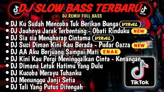 DJ SLOWBASS TERBARU 2024🎵DJ VIRAL TIKTOK FULL BASS🎵DJ KU SUDAH MENCOBA TUK BERIKAN BUNGA🎵FULL ALBUM [upl. by Alohcin]