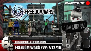 6AXIS Freedom Wars PVP Lets Battle The Community 7122016 [upl. by Towbin46]