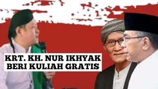 KRT KH Nur IKHYAK Beri Kuliah Gratis Buat Mbah Miftahul A amp Gus Yahya [upl. by Norford286]