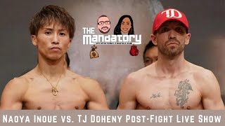 Naoya Inoue vs TJ Doheny POSTFIGHT LIVE SHOW  The Mandatory with Bryan amp Shantelle [upl. by Nere457]