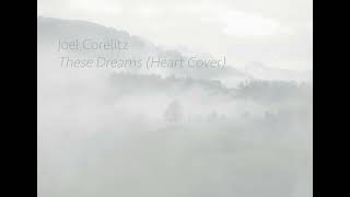 These Dreams Heart Cover [upl. by Leban894]