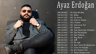 Ayaz Erdoğan 2022 Mix  The Best of Ayaz Erdoğan  Greatest Hits Full Album [upl. by Hayalat]