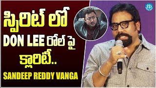 Sandeep Reddy Vanga About Don Lee Role In SPIRIT  Prabhas  iDream Gold [upl. by Atnod111]