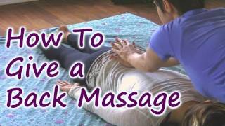 Massage Therapy How To Give a Back Massage for Relaxation by Jen Hilman [upl. by Alegnaoj717]