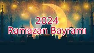 2024 Ramazan Bayramı Şeker Bayramı Ne Zaman [upl. by Akira]