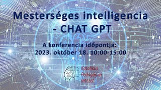 Mesterséges intelligencia  CHAT GPT konferencia [upl. by Lanny914]