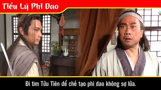 Tiểu Lý Phi Đao cắt tập 9  1  Đi tìm Tửu Tiên để chế tạo phi đao không sợ lửa [upl. by Ytineres915]