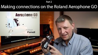 Making Connections on the Roland Aerophone GO [upl. by Ngo]